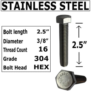 3/8" -16 x 2.5". 304-STAINLESS STEEL BOLTS, NUTS & WASHERS - 18-8 HEX HEAD Bolt - 304 Grade. General Purpose (10) Bolts + (10) Nuts + (10) Washers